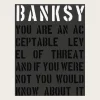 Banksy - you are an acceptable level of threat