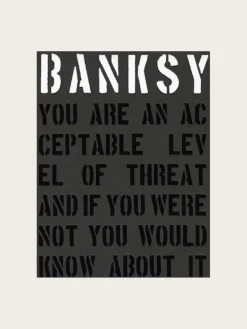 Banksy - you are an acceptable level of threat
